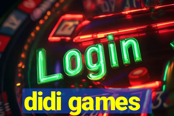 didi games